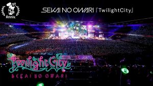 『SEKAI NO OWARI「TwilightCity」』