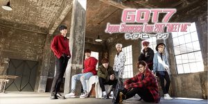 『GOT7 Japan Showcase Tour 2017“MEET ME”』