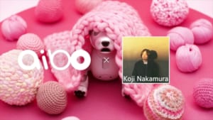 「aibo×Koji Nakamura」