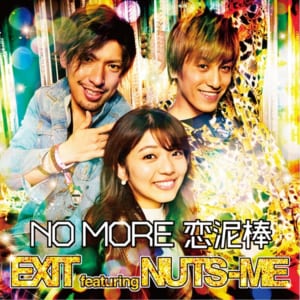 EXIT featuring NUTS-ME「NO MORE 恋泥棒」