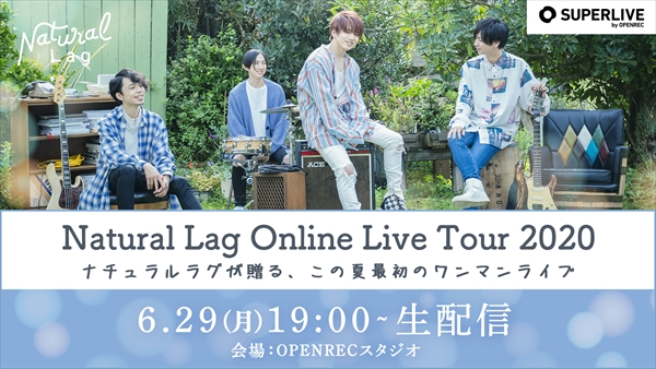 「Natural Lag Online Live Tour 2020」