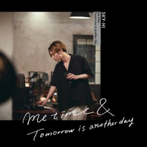 SKY-HI「me time / Tomorrow is another day」