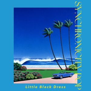 Little Black Dress『SYNCHRONICITY POP』