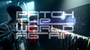 『ドキュメント20min.「patch the world again」』