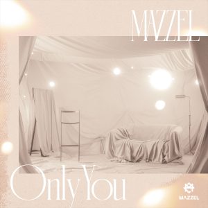 MAZZEL「Only You」